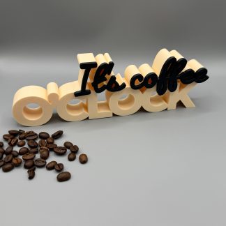 3D-Schriftzug „It's coffee o'clock“ – Deko zum Hinstellen