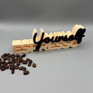 3D-Schriftzug „Espresso Yourself“ – Deko zum Hinstellen